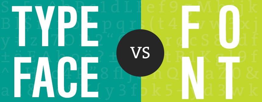 What's The Difference Between Typeface and Fonts?